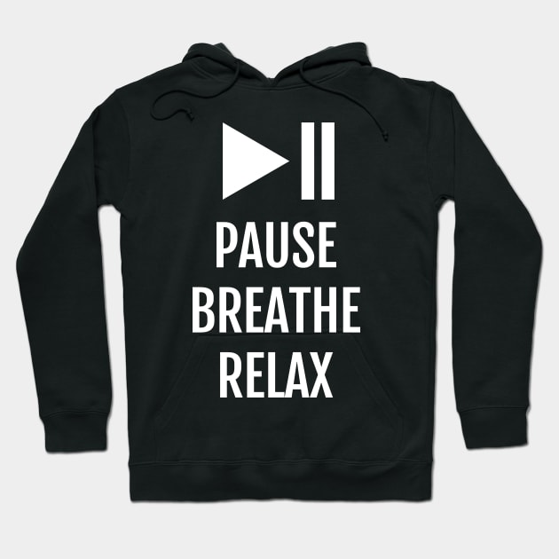 Pause Breathe Relax: Meditation Motto Hoodie by strangelyhandsome